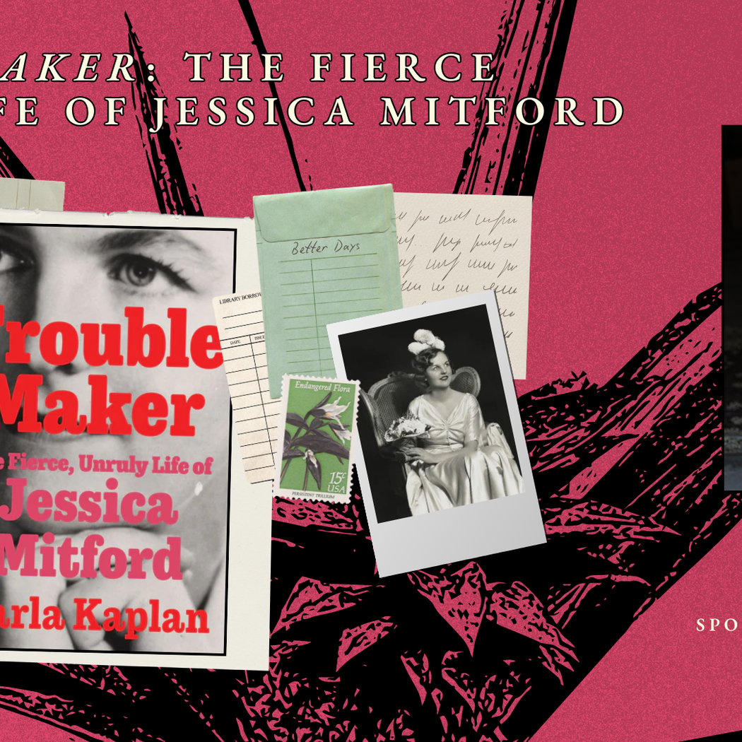 Troublemaker: The Fierce Unruly Life of Jessica Mitford with author Carla Kaplan 1