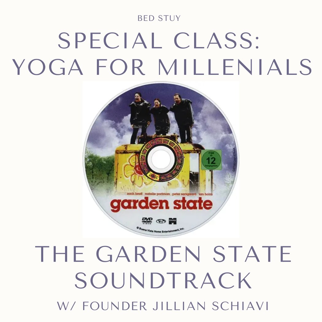 Yoga for Millenials, The Garden State Soundtrack with Jillian Schiavi 1