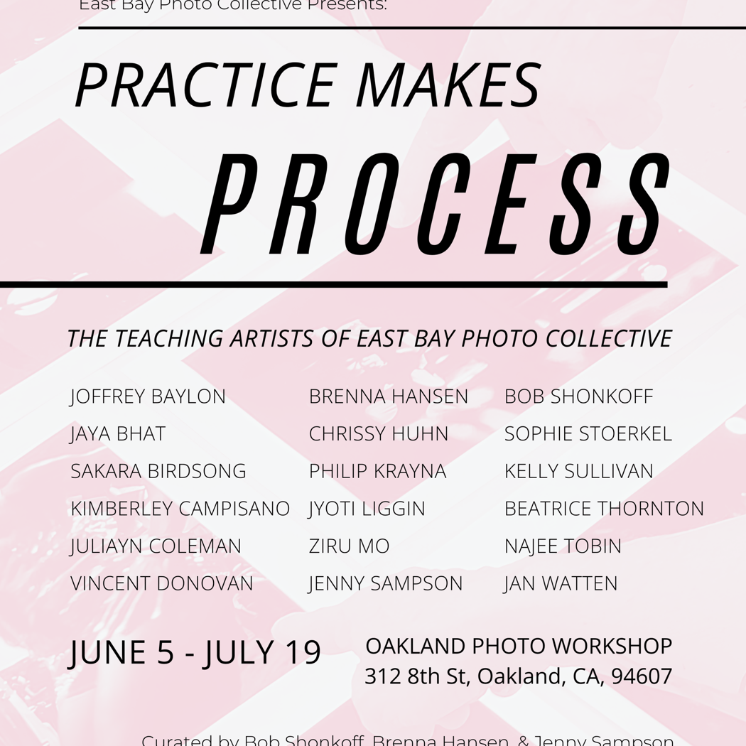 Practice Makes Process: Teaching Artists of the East Bay Photo Collective