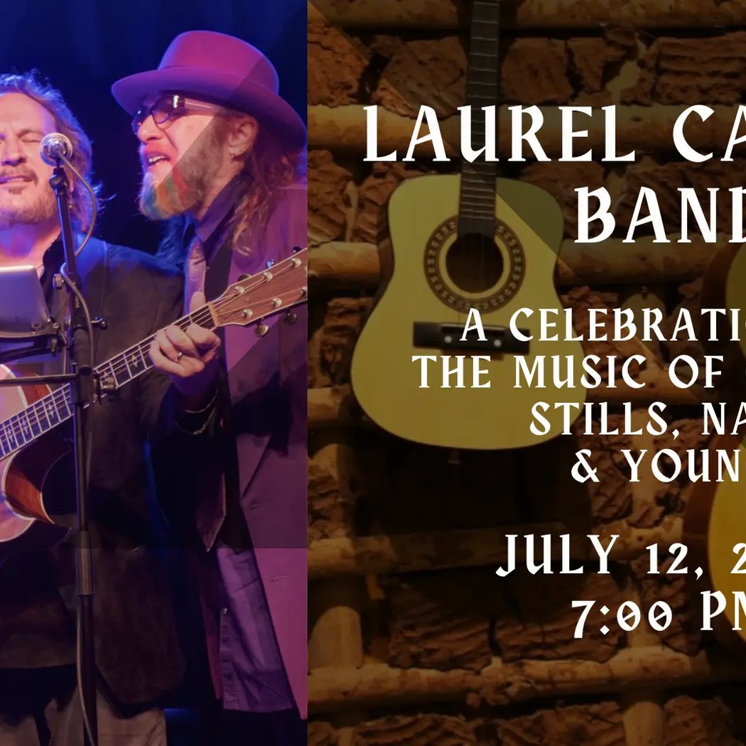 A Celebration of The Music of Crosby, Stills, Nash & Young ft. Laurel Canyon 1