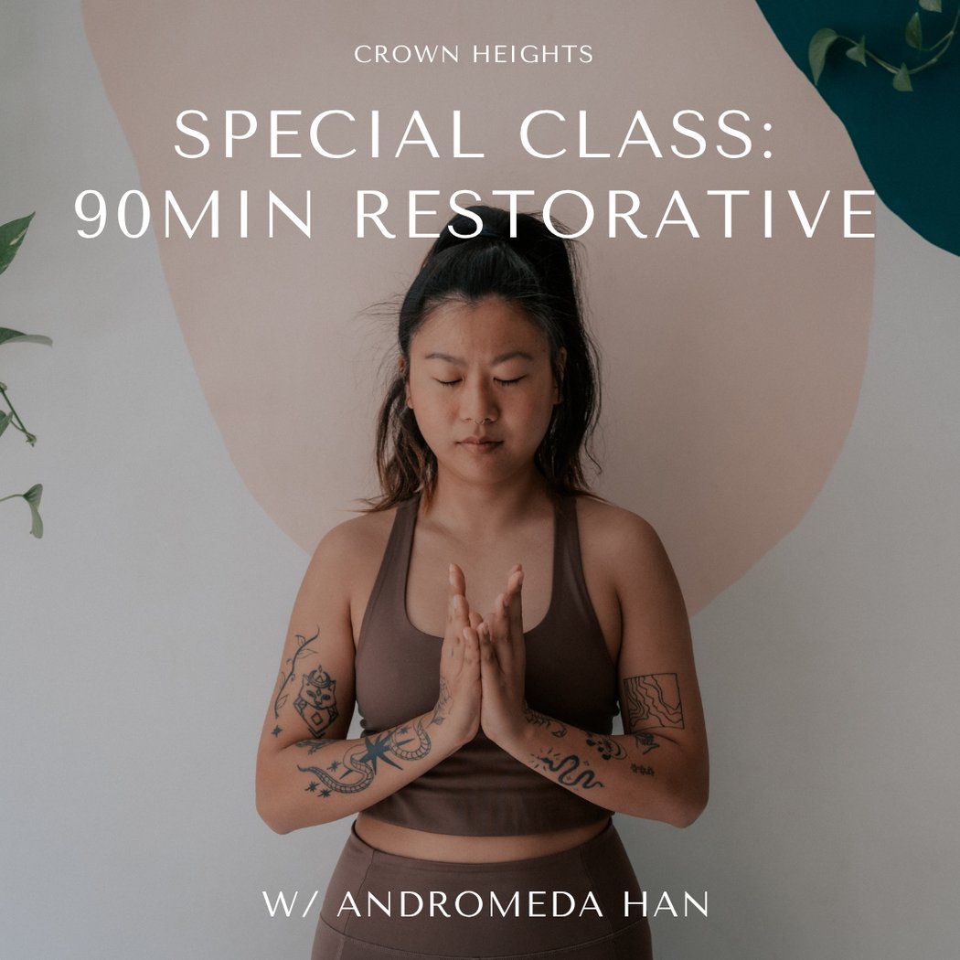90 Minute Restorative with Andromeda Han 1