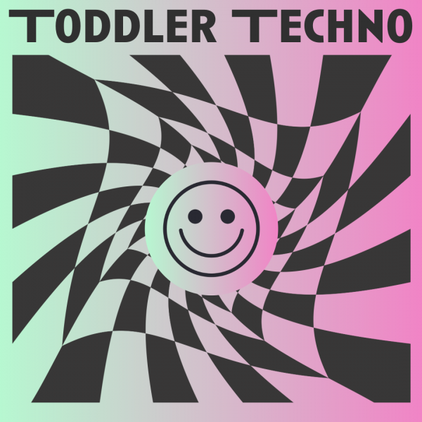 Toddler Techno 1