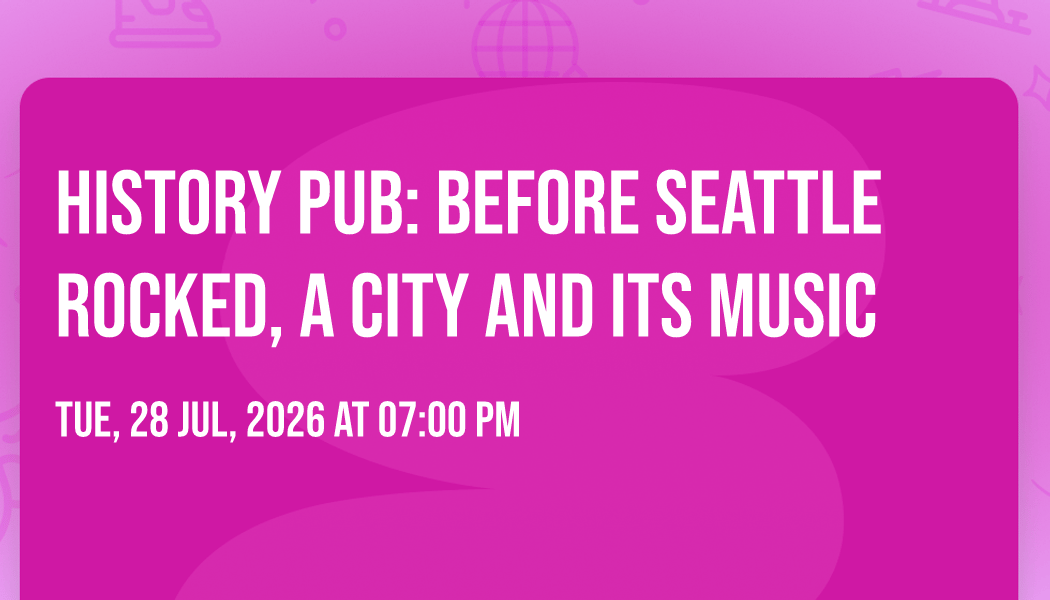 Before Seattle Rocked, A City and its Music