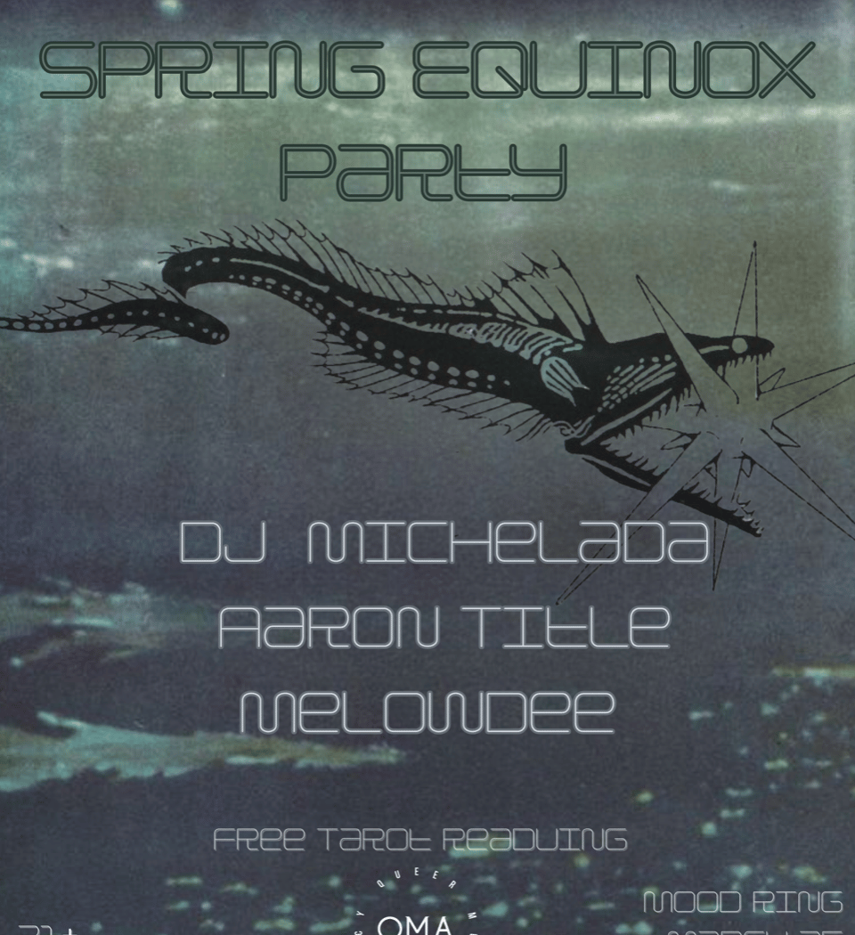 Spring Equinox with DJ Michelada, Aaron Title, Melowdee 1
