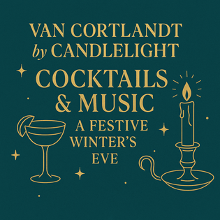 Van Cortlandt by Candlelight – Cocktails and Music: A Festive Winter’s Eve 1