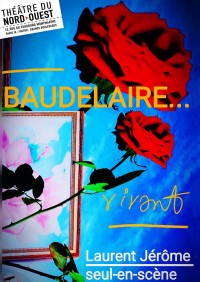 Baudelaire… vivant ! 1