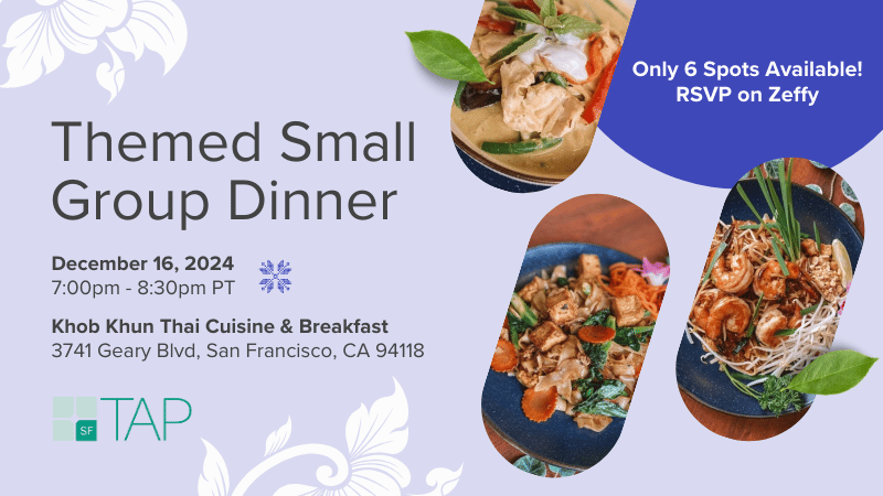 Themed Small Group Dinner with TAP-SF 1