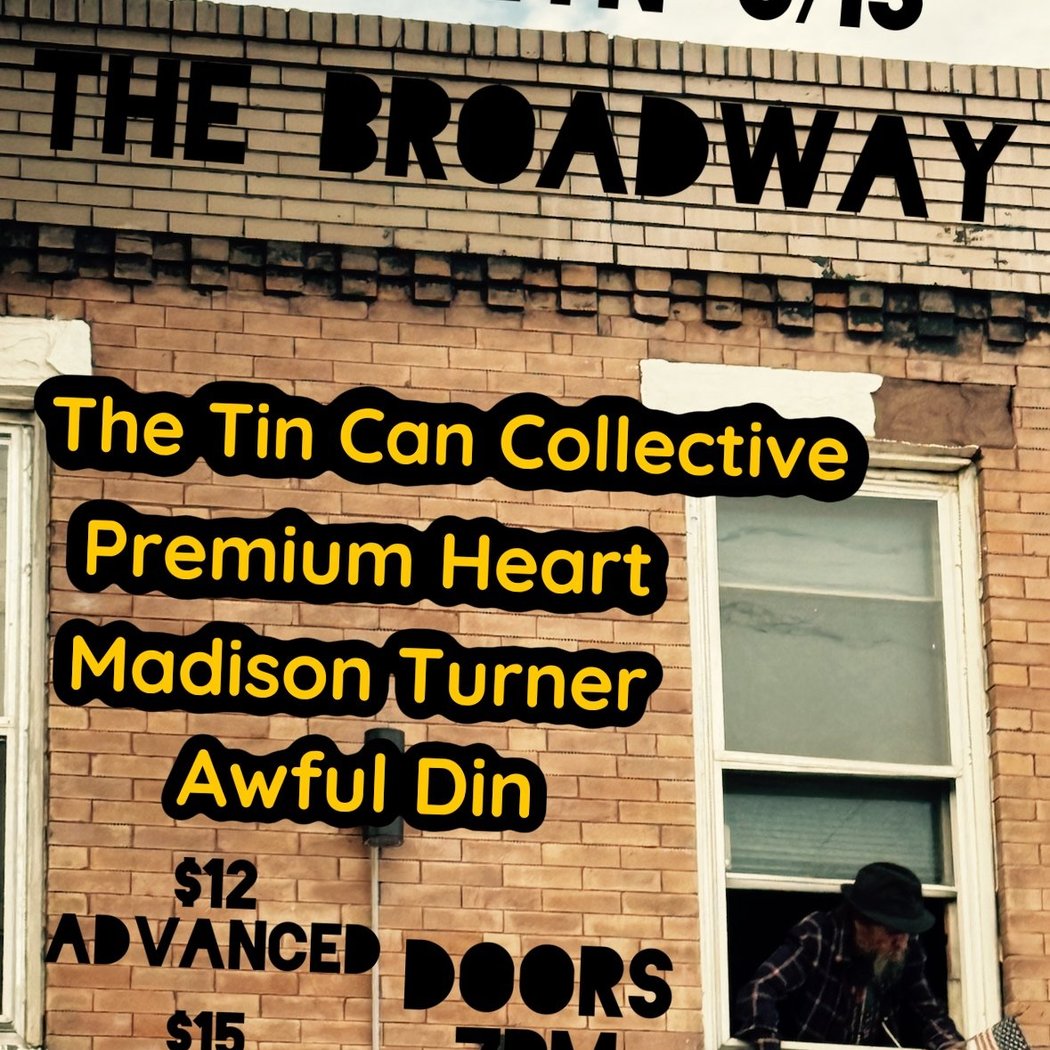 The Tin Can Collective, Premium Heart, Madison Turner and Awful Din live 1