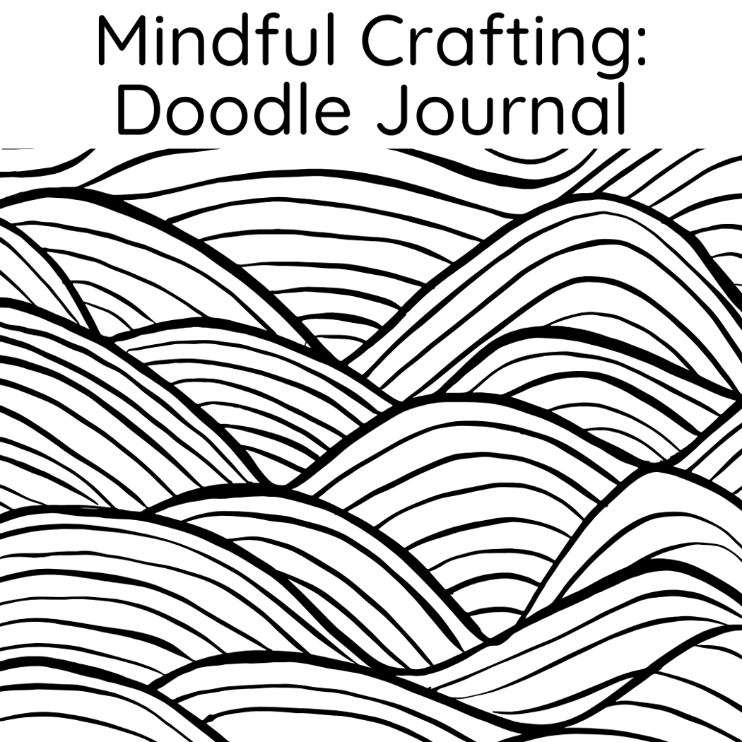 Mindful Crafting: Doodle Journal 1