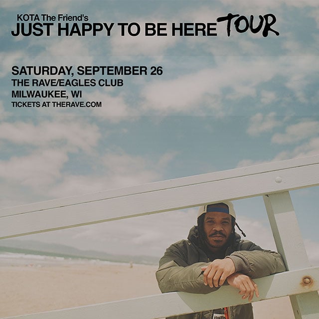 Kota The Friend: Just Happy To Be Here Tour