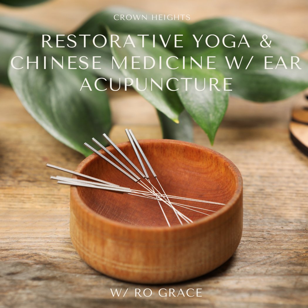 Restorative Yoga, Chinese Medicine, Ear Acupuncture with Ro Grace 1