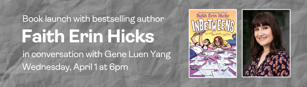 Book Launch with Faith Erin Hicks, In Conversation with Gene Luen Yang 1