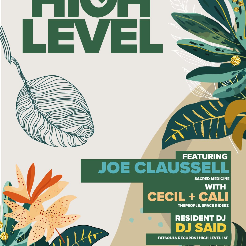High Level Feat. Joe Claussell with support from Cecil, Cali & DJ Said 1