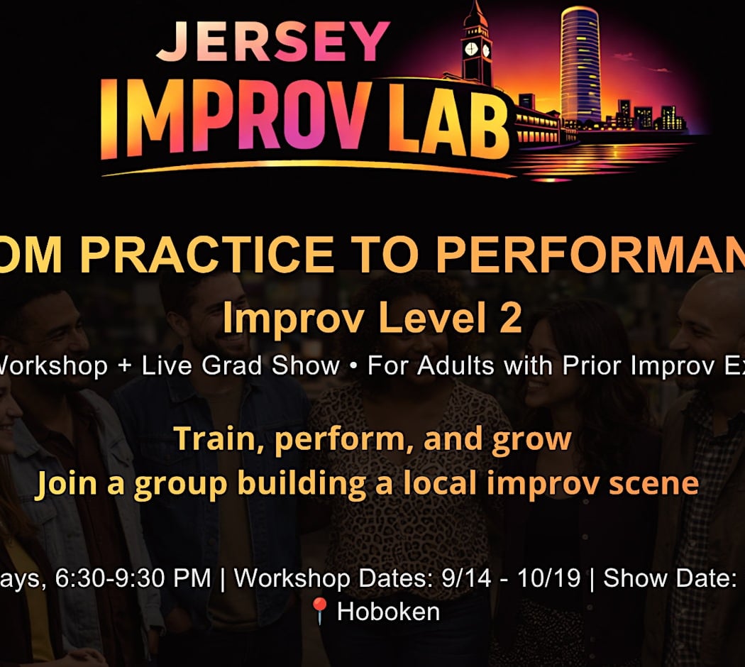 From Practice to Performance: Improv Level 2 (Mondays in Sep 2026) 2