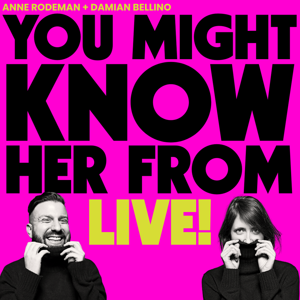 You Might Know Her From, Live! 1