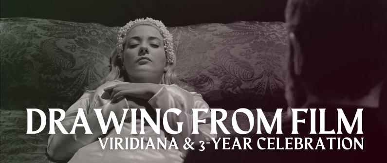 Drawing From Film: Virdiana and 3-Year Anniversary Celebration 1