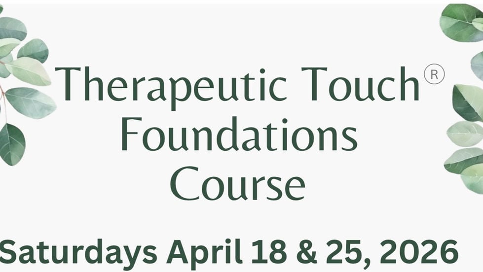 Therapeutic Touch Foundations Course 1
