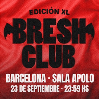 BRESH CLUB: Edición XL