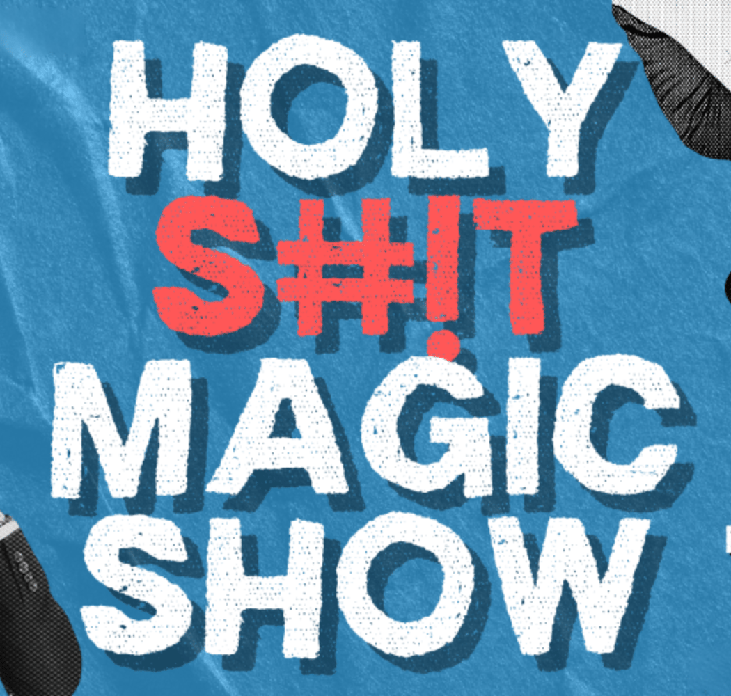 HOLY S#!T MAGIC SHOW 1