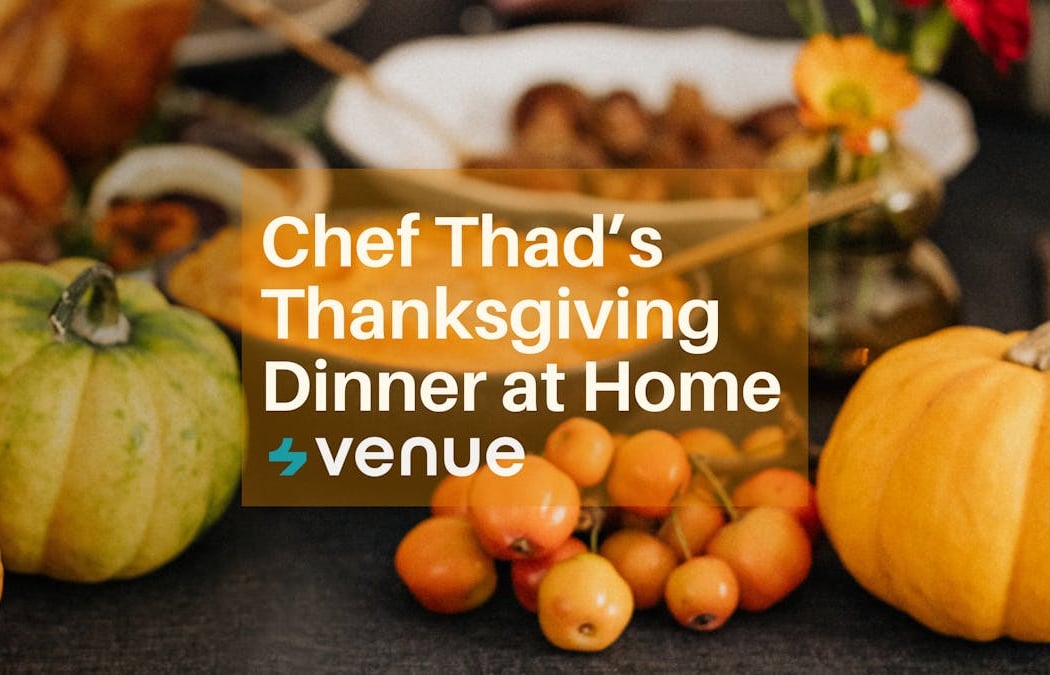 Chef Thad's Thanksgiving Dinner at Home 1