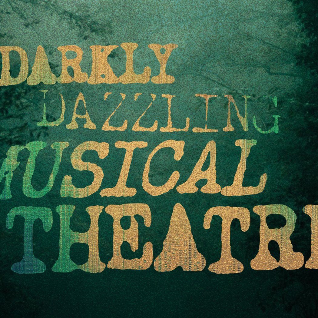 Darkly Dazzling Musical Theatre 1