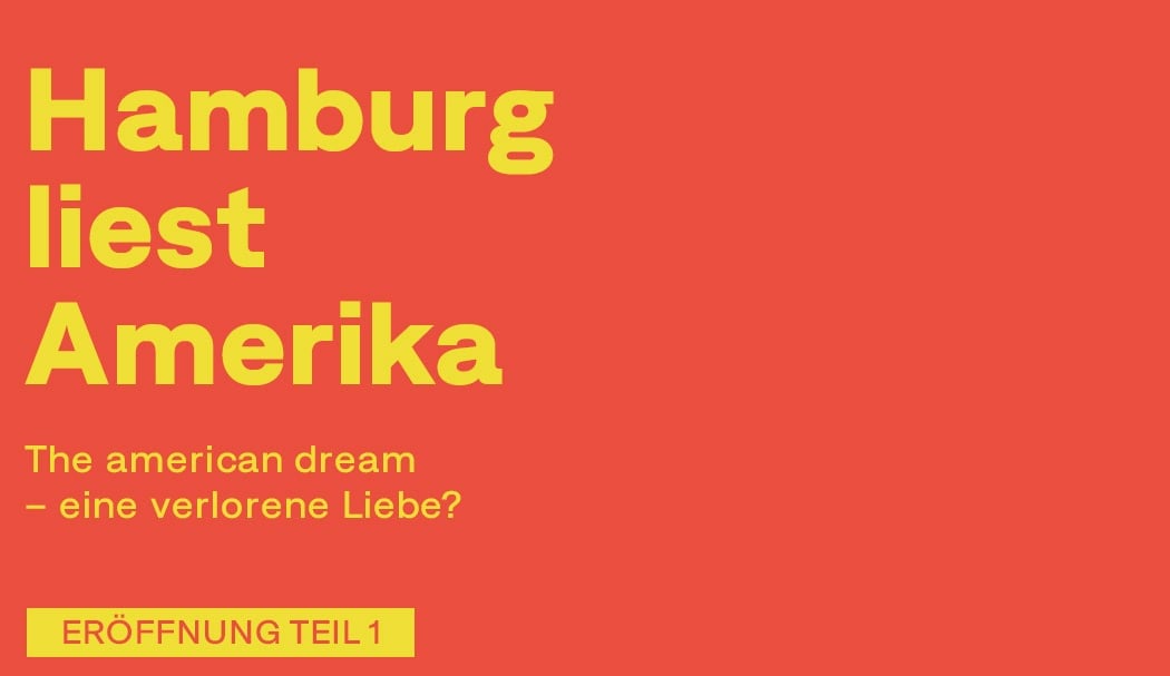 Hamburg liest Amerika The american dream – eine verlorene Liebe?