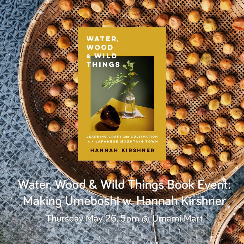 Water, Wood & Wild Things: Making Umeboshi w. Hannah Kirshner 1