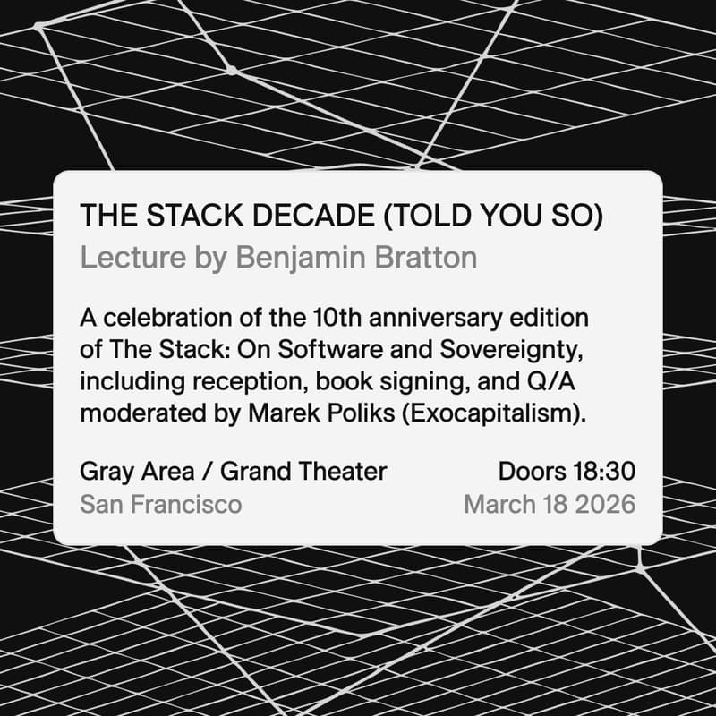 The Stack Decade — Lecture by Benjamin Bratton 1