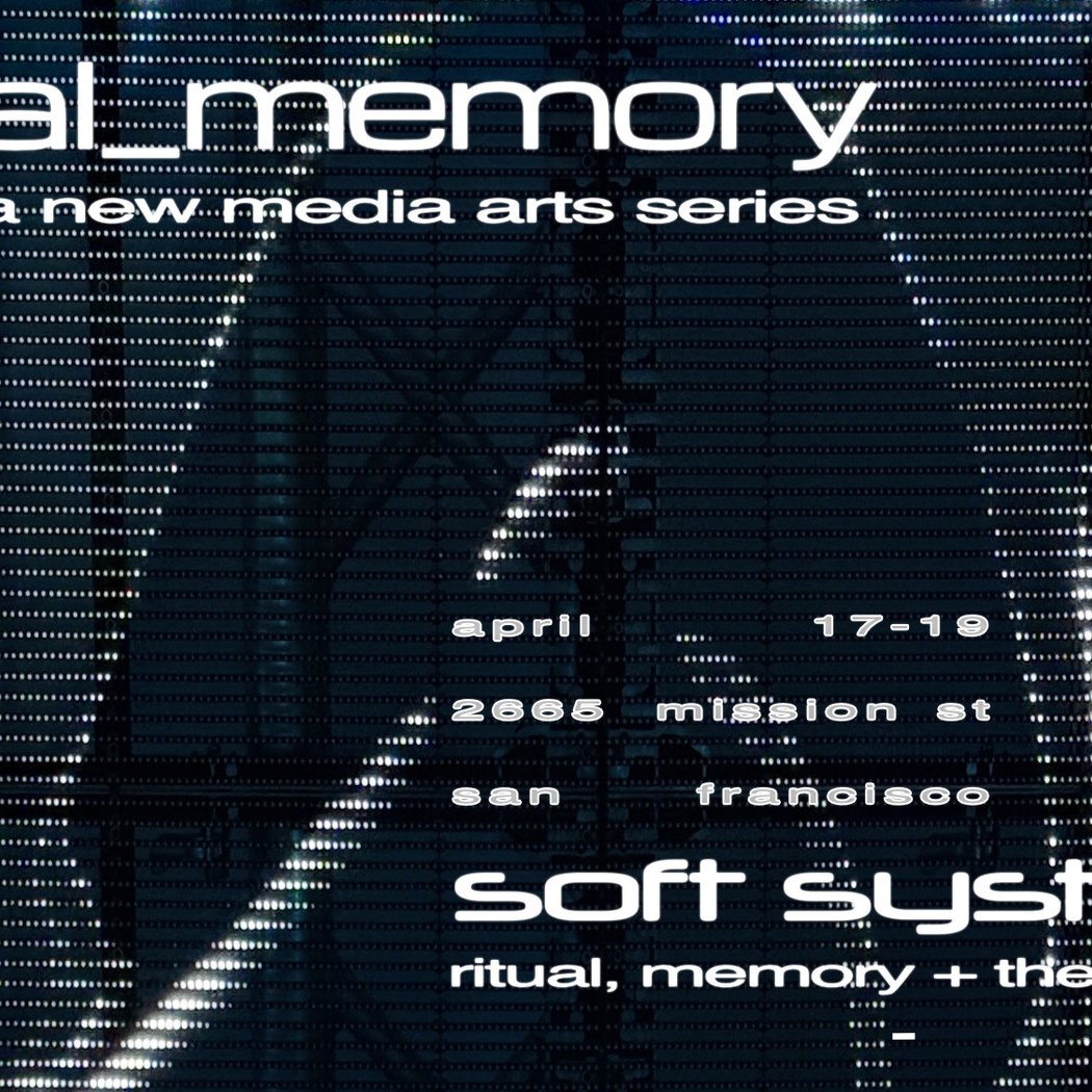 ./local_memory: soft systems ritual, memory, the digital self 1