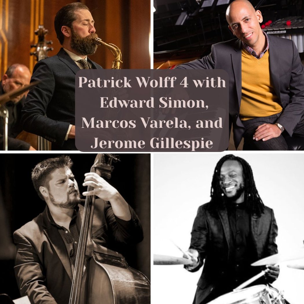 Patrick Wolff all-star quartet with Edward Simon, Marcos Varela, and Jerome Gillespie 1