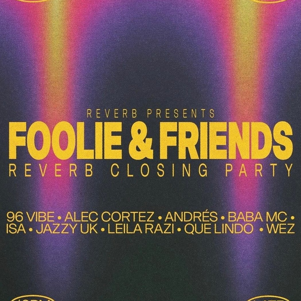 Foolie & Friends ~ REVERB Closing Party 1