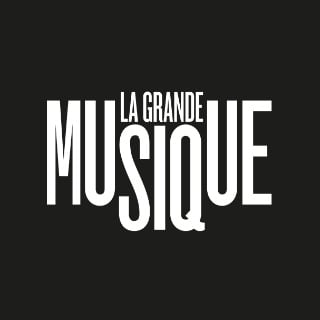 LA GRANDE MUSIQUE • radio de musique classique 1