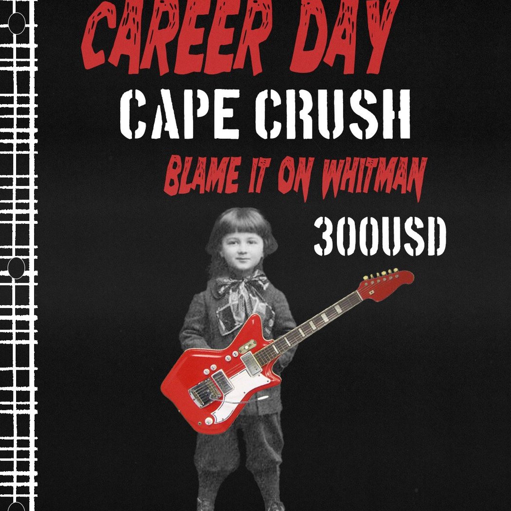 Career Day, Cape Crush, Blame it on Whitman and 300USD live 1