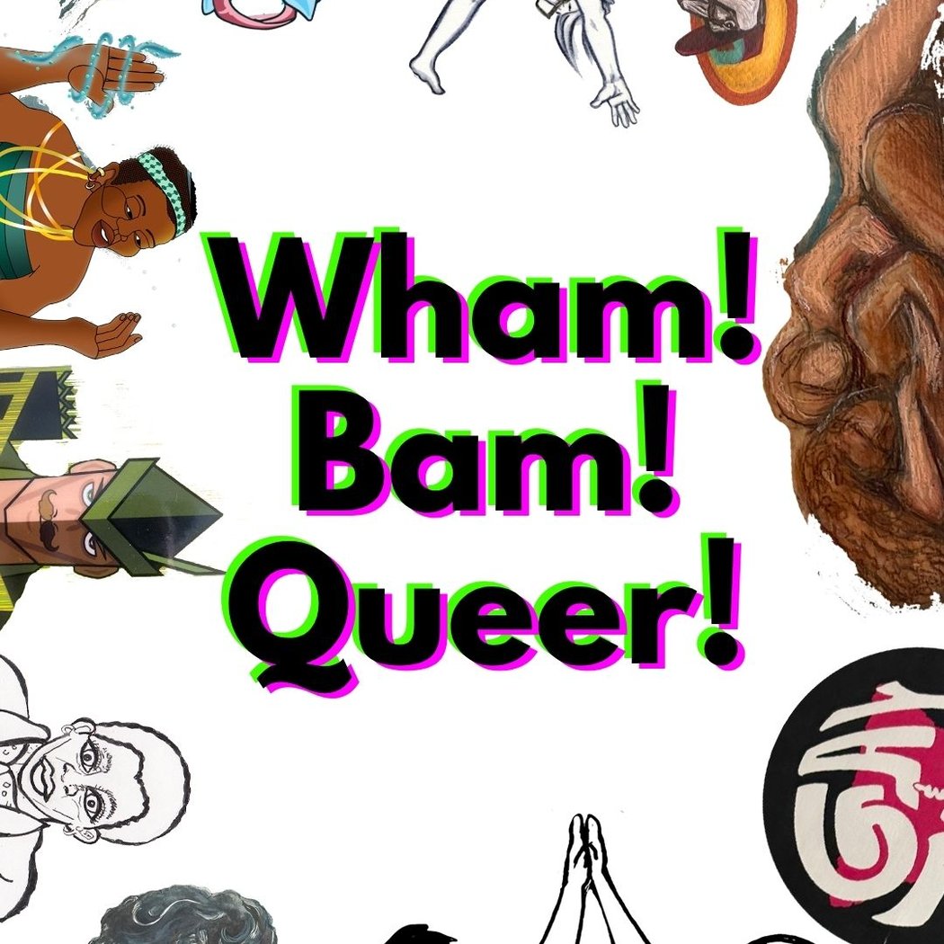 Wham! Bam! Queer! (Exhibition) 2