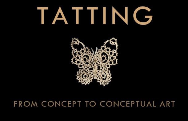 Tatting: From Concept to Conceptual Art 1