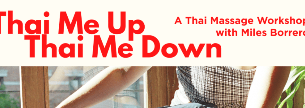 Thai Me Up, Thai Me Down: A Thai Massage Workshop with Miles 1