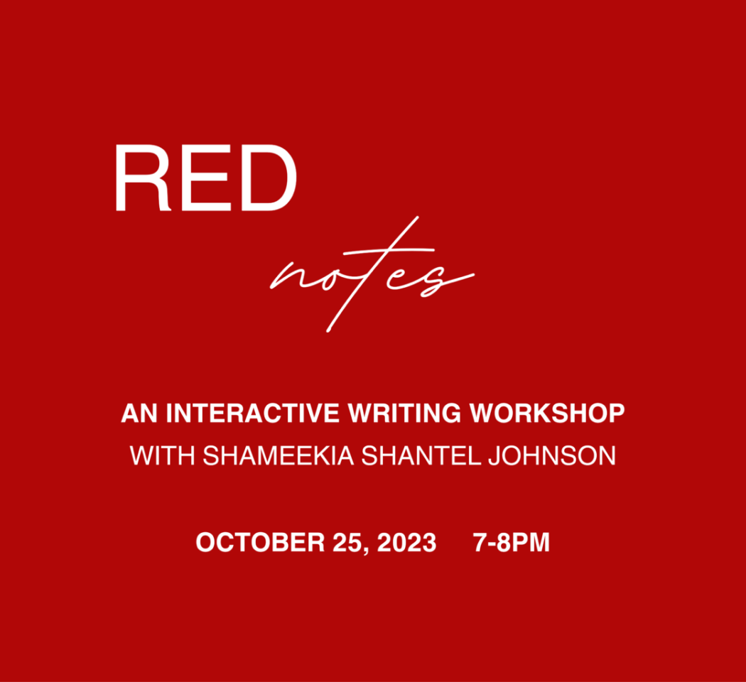 Red Notes An Interactive Writing Workshop with Shameekia Shantel Johnson 1