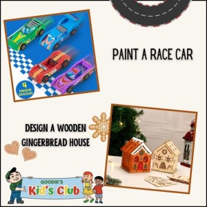 Goodie's Kid's Club: Paint & Design a Wooden Race Car or Wooden Gingerbread House 1