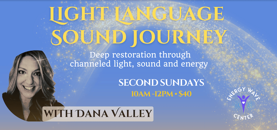 Light Language Sound Journey with Dana Valley