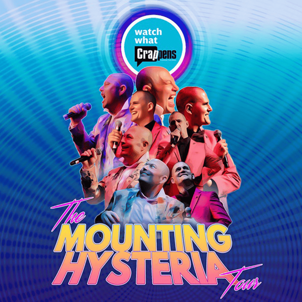 Watch What Crappens Live: The Mounting Hysteria Tour 1