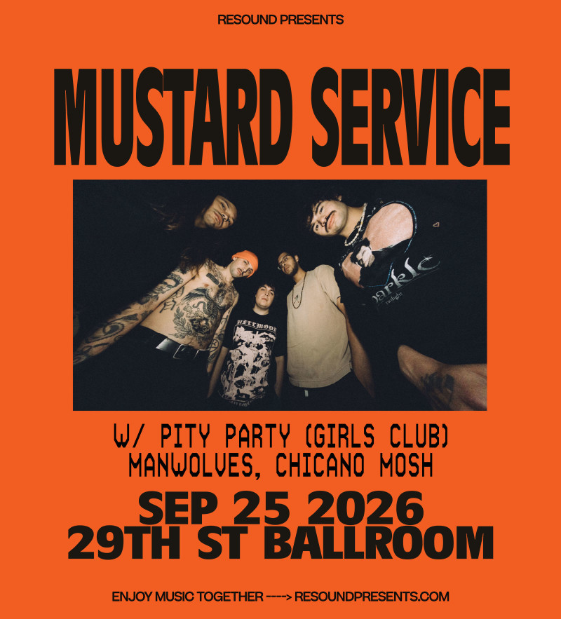 Mustard Service w/ Pity Party (Girls Club), Manwolves, and Chicano Mosh