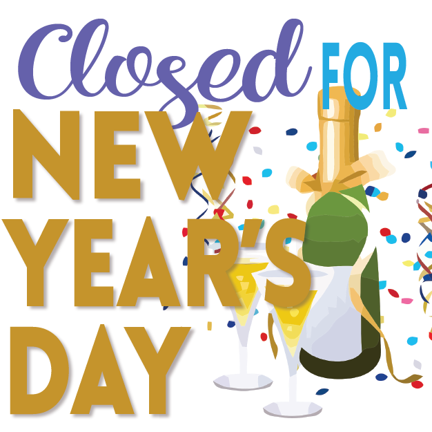 CLOSED FOR NEW YEAR'S DAY 1
