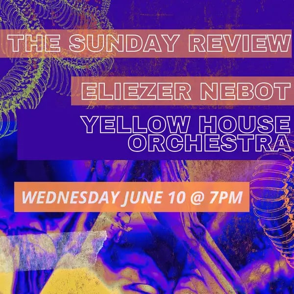 The Sunday Review/Eliezer Nebot/Yellow House Orchestra 1