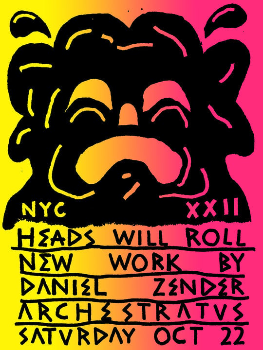 Heads Will Roll: New Work by Daniel Zender 1