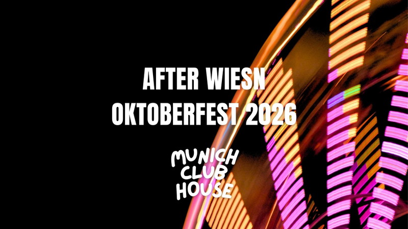 After Wiesn - Oktoberfest 2026 - Munich Club House