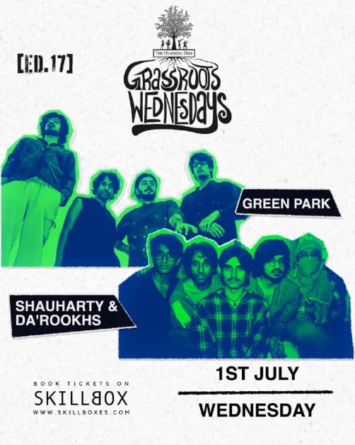 Grassroots Wednesdays with Green Park + Shauharty & Da'rookhs