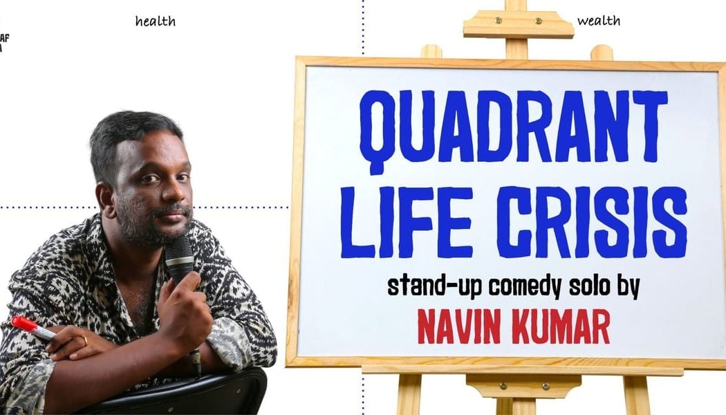 Quadrant Life Crisis- Stand Up Solo by Navin Kumar 1