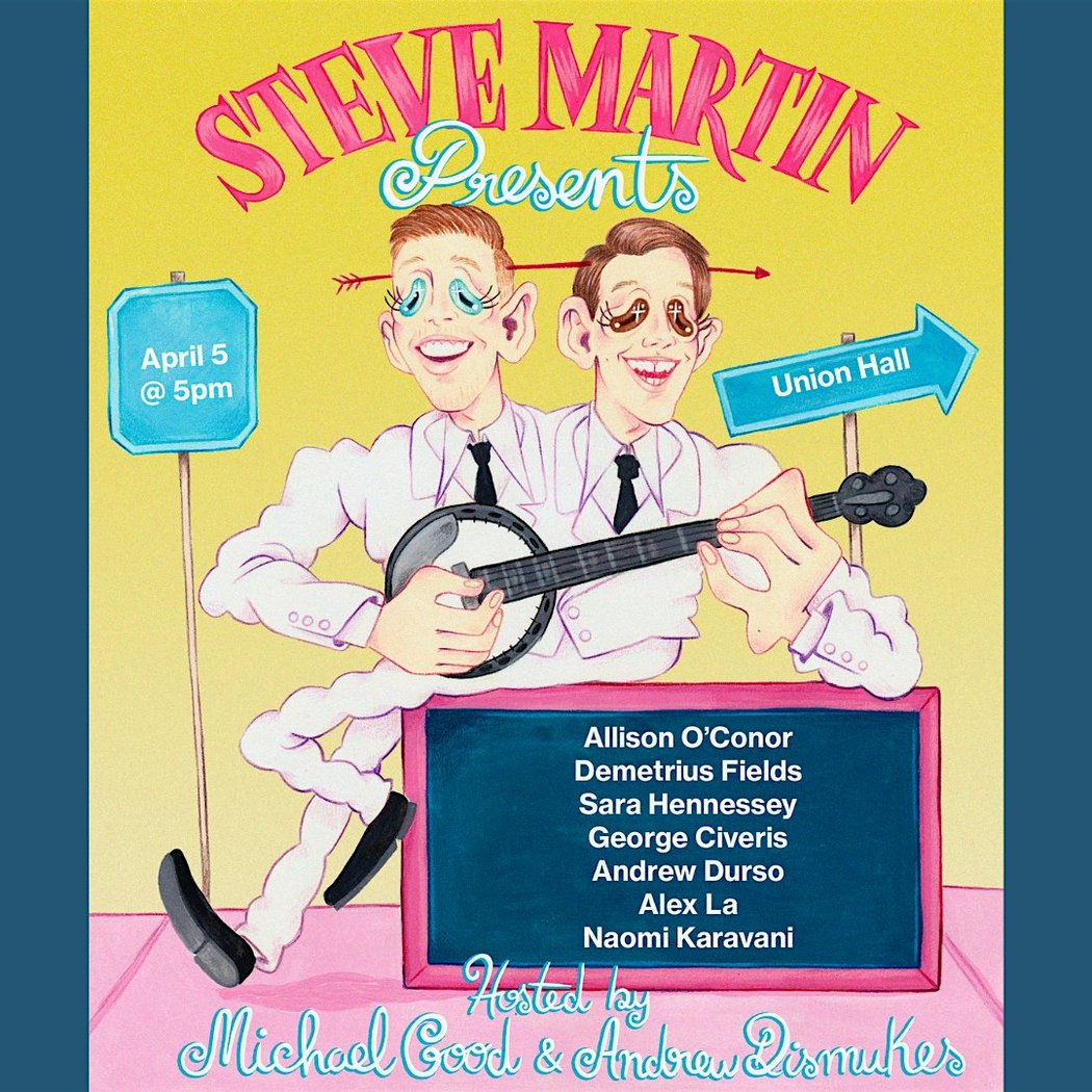 Steve Martin Presents Allison O’Conor, Demetrius Fields, Sara Hennessey, George Civeris, Andrew Durso, Alex La, and Naomi Karavani 1
