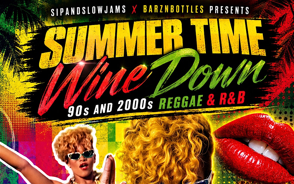 SipandSlowJams X BarznBottles Presents: Summer Time Wine Down