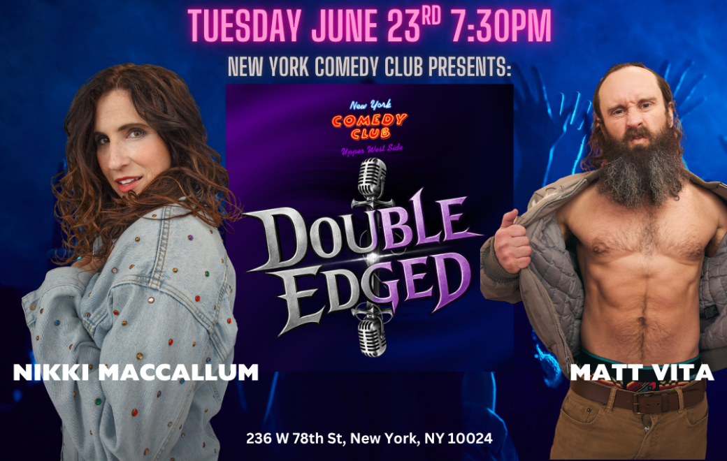 Double Edged Co-Headlining Series ft. Matt Vita and Nikki MacCallum 1